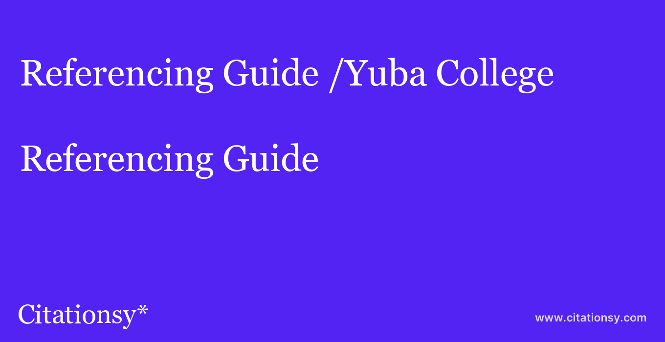 Referencing Guide: /Yuba College